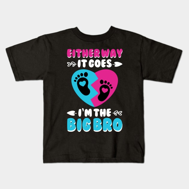 Either Way It Goes I'm The Big Bro Gender Reveal Funny Big Brother Kids T-Shirt by JustBeSatisfied